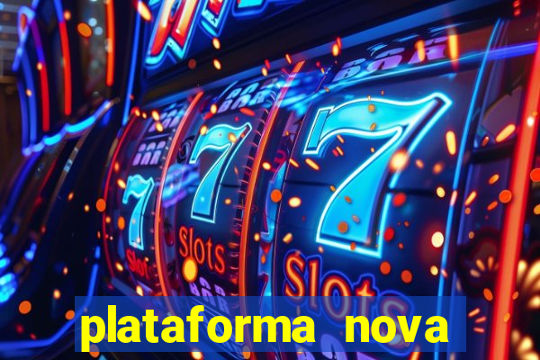 plataforma nova pagando muito hoje